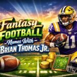 Fantasy Football Names With Brian Thomas Jr