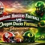 Indiana Hoosiers Football vs Oregon Ducks Football Discussions