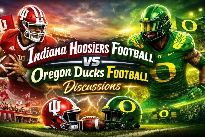 Indiana Hoosiers Football vs Oregon Ducks Football Discussions