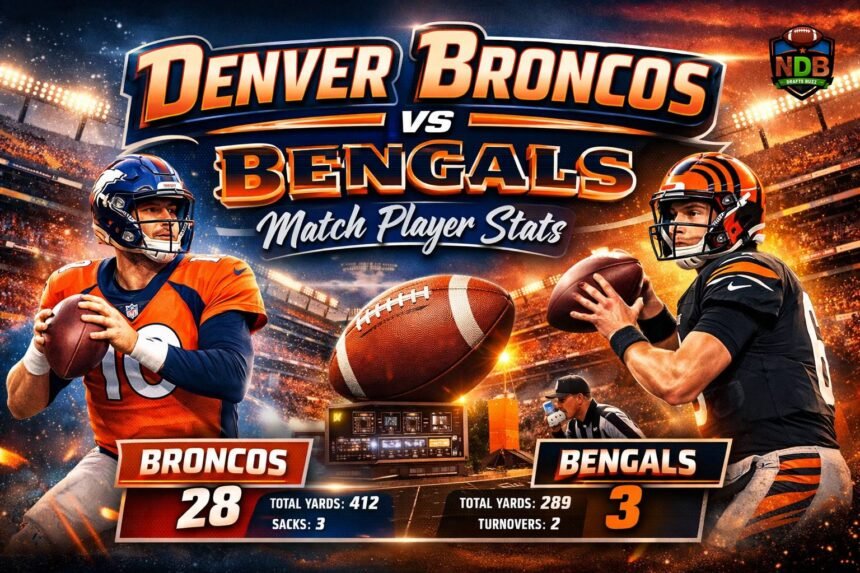 Denver Broncos vs Bengals Match Player Stats