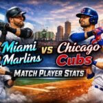 Miami Marlins vs Chicago Cubs Match Player Stats