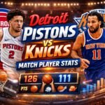 Detroit Pistons vs Knicks Match Player Stats