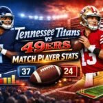 Tennessee Titans vs 49ERS Match Player Stats
